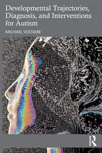 Developmental Trajectories, Diagnosis, and Interventions for Autism