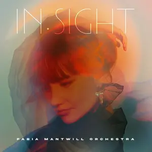 Fabia Mantwill Orchestra - IN.SIGHT (2025) [Official Digital Download 24/96]