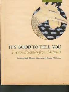 It's Good to Tell You: French Folk Tales from Missouri