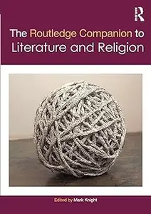 The Routledge Companion to Literature and Religion