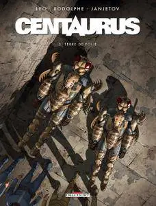 Centaurus - T03 - Terre en Folie