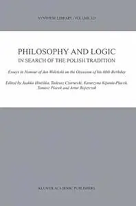 Philosophy and Logic In Search of the Polish Tradition (Repost)