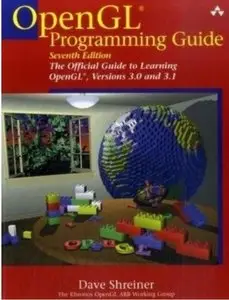 OpenGL Programming Guide: The Official Guide to Learning OpenGL, Versions 3.0 and 3.1 (7th Edition) [Repost]