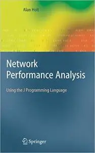 Network Performance Analysis: Using the J Programming Language (Repost)