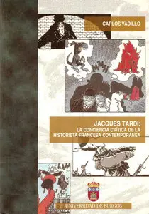 Carlos Vadillo - Jacques Tardi: La conciencia critica de la historieta francesa contemporanea