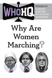 Why Are Women Marching?: A Good Answer to a Good Question