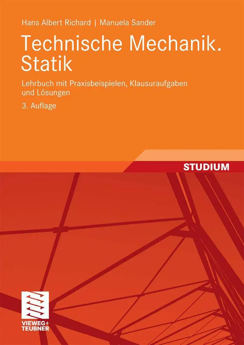 Technische Mechanik. Statik: Lehrbuch mit Praxisbeispielen, Klausuraufgaben und Lösungen (repost)