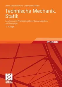 Technische Mechanik. Statik: Lehrbuch mit Praxisbeispielen, Klausuraufgaben und Lösungen (repost)
