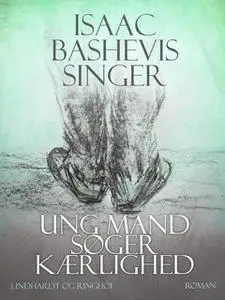 «Ung mand søger kærlighed» by Isaac Bashevis Singer