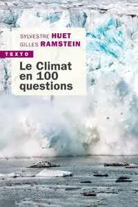 Le climat en 100 questions - Sylvestre Huet, Gilles Ramstein