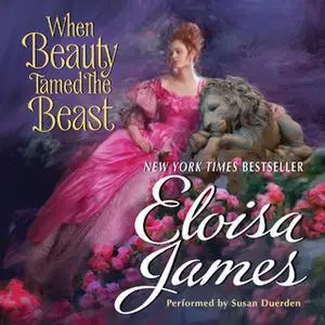 «When Beauty Tamed the Beast» by Eloisa James