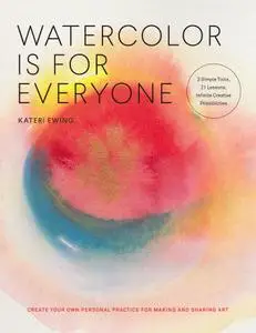 Watercolor Is for Everyone (Art is for Everyone)