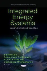 Integrated Energy Systems: Design, Control and Operation