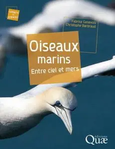 Fabrice Genevois, Christophe Barbraud, "Oiseaux marins: Entre ciel et mers"