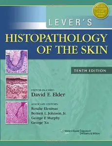 Lever's Histopathology of the Skin (10th edition) (Repost)