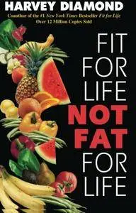 Fit for Life: Not Fat for Life