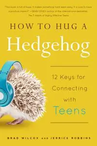 «How to Hug a Hedgehog» by Brad Wilcox, Jerrick Robbins