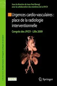 Jean-Paul Beregi, "Urgences cardio-vasculaires : Place de la radiologie interventionelle"