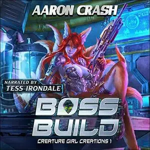 Boss Build: A Monster Girl Adventure: Creature Girl Creations, Book 1 [Audiobook]