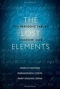 The Lost Elements: The Periodic Table's Shadow Side (repost)