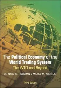 The Political Economy of the World Trading System: From GATT to WTO (Repost)