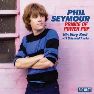 Phil Seymour - Prince of Power Pop (2017)