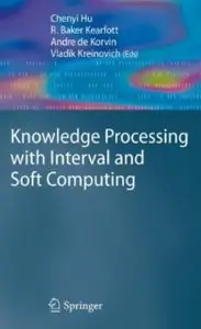 Knowledge Processing with Interval and Soft Computing