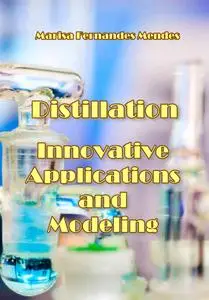 "Distillation: Innovative Applications and Modeling" ed. by Marisa Fernandes Mendes