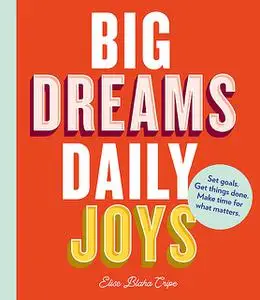«Big Dreams, Daily Joys» by Elise Blaha Cripe