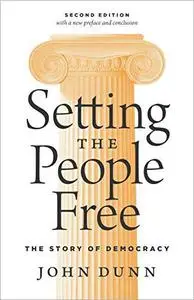 Setting the People Free: The Story of Democracy, 2nd Edition