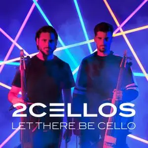 2CELLOS - Let There Be Cello (2018) [Official Digital Download]