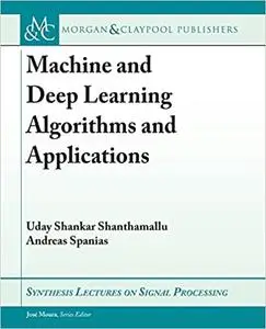 Machine and Deep Learning Algorithms and Applications