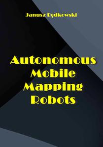 "Autonomous Mobile Mapping Robots" ed. by Janusz Bȩdkowski