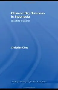 Chinese Big Business in Indonesia: The State of Capital