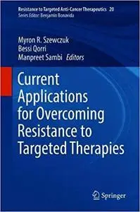 Current Applications for Overcoming Resistance to Targeted Therapies