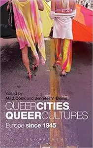 Queer Cities, Queer Cultures: Europe since 1945