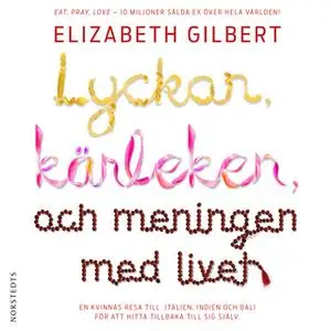 «Lyckan, kärleken och meningen med livet» by Elizabeth Gilbert