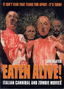 Eaten Alive!: Italian Cannibal and Zombie Movies