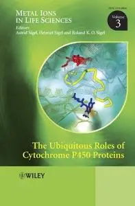 The Ubiquitous Roles of Cytochrome P450 Proteins: Metal Ions in Life Sciences