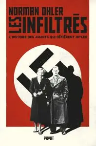 Norman Ohler, "Les infiltrés: L'histoire des amants qui défièrent Hitler"
