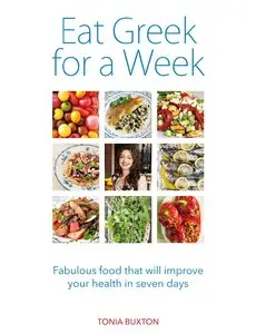 Eat Greek for a Week: Fabulous food that will improve your health in seven days