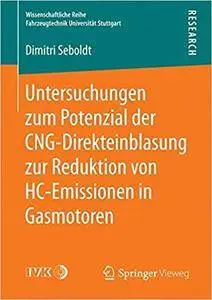 Untersuchungen zum Potenzial der CNG-Direkteinblasung zur Reduktion von HC-Emissionen in Gasmotoren