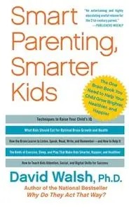 «Smart Parenting, Smarter Kids: The One Brain Book You Need to Help Your Child Grow Brighter, Healthier, and Happier» by