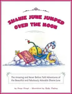 «Shanie June Jumped Over the Moon» by Wand Dana