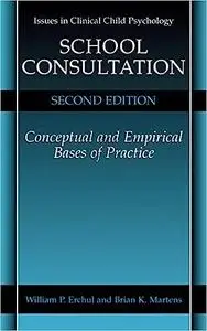 School Consultation: Conceptual and Empirical Bases of Practice