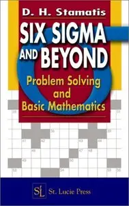 Six Sigma and Beyond: Problem Solving and Basic Mathematics, Volume II (repost)