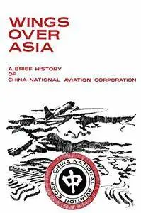 Wings Over Asia: A Brief History of Chinese National Aviation Corporation