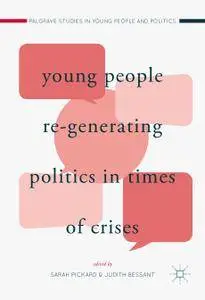 Young People Re-Generating Politics in Times of Crises