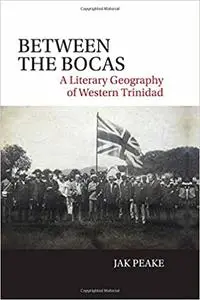 Between the Bocas: A Literary Geography of Western Trinidad