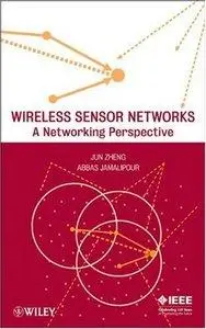 Wireless Sensor Networks: A Networking Perspective (Repost)